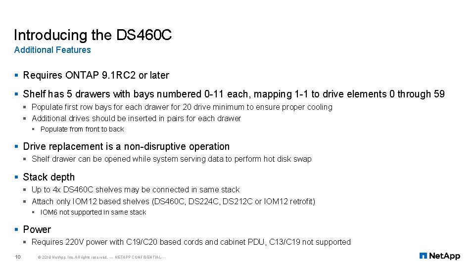 Introducing the DS 460 C Additional Features § Requires ONTAP 9. 1 RC 2