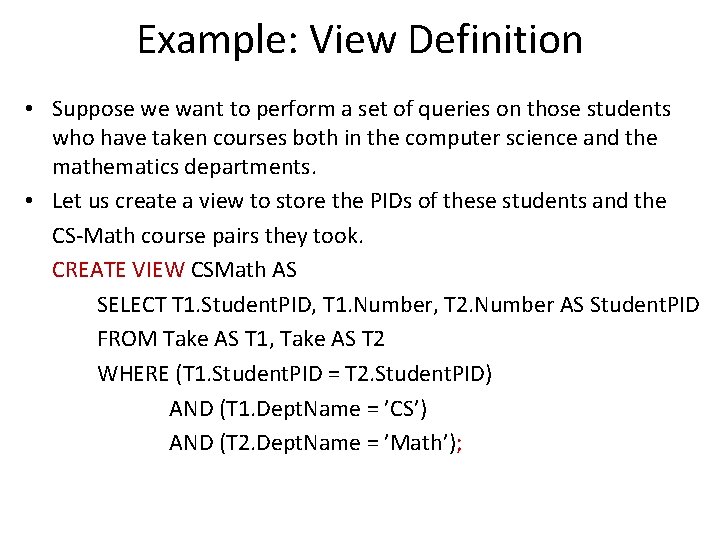 Example: View Definition • Suppose we want to perform a set of queries on