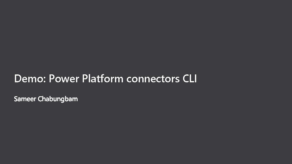 Demo: Power Platform connectors CLI Demo: Power Platform connectors CLI