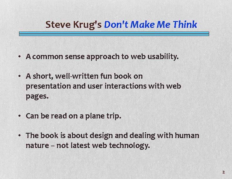 Steve Krug's Don't Make Me Think • A common sense approach to web usability.