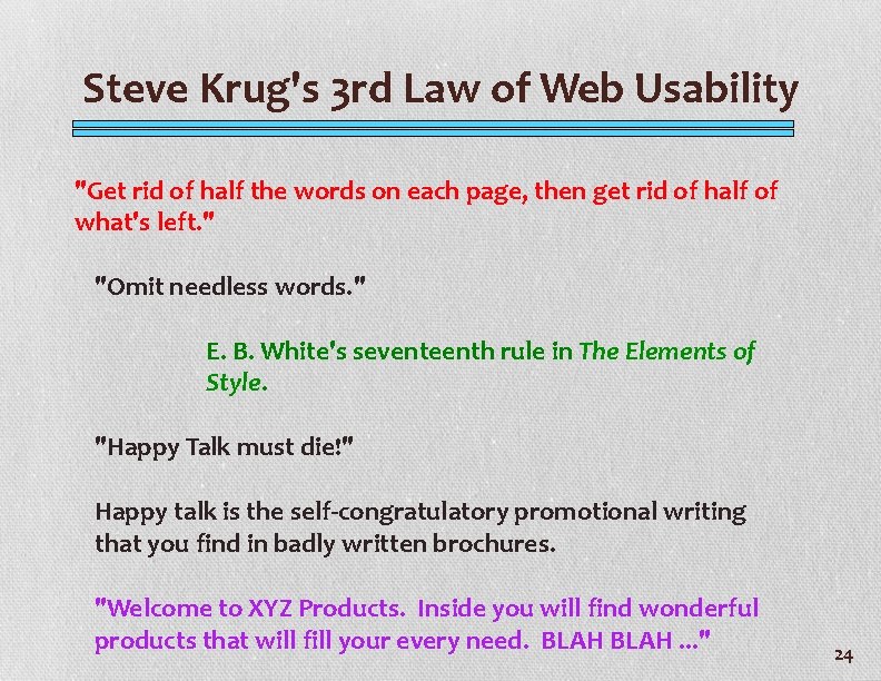 Steve Krug's 3 rd Law of Web Usability "Get rid of half the words