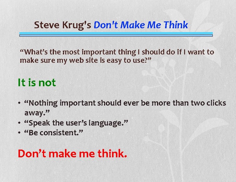 Steve Krug's Don't Make Me Think “What’s the most important thing I should do