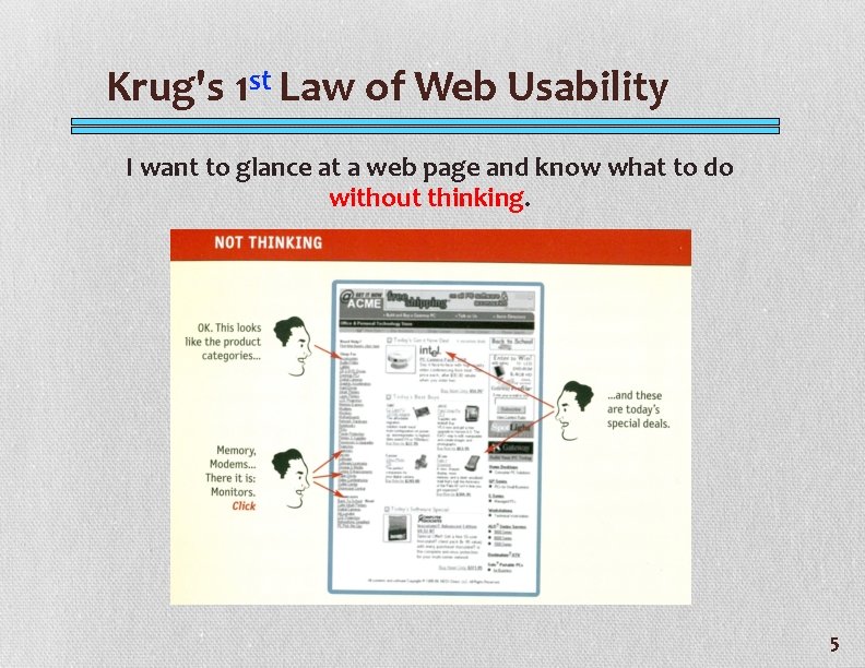Krug's 1 st Law of Web Usability I want to glance at a web