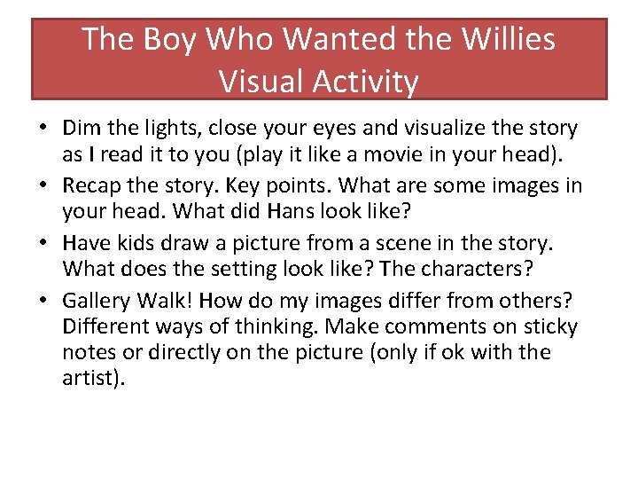 The Boy Who Wanted the Willies Visual Activity • Dim the lights, close your