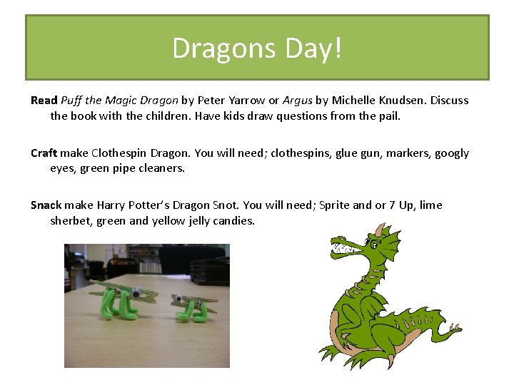 Dragons Day! Read Puff the Magic Dragon by Peter Yarrow or Argus by Michelle