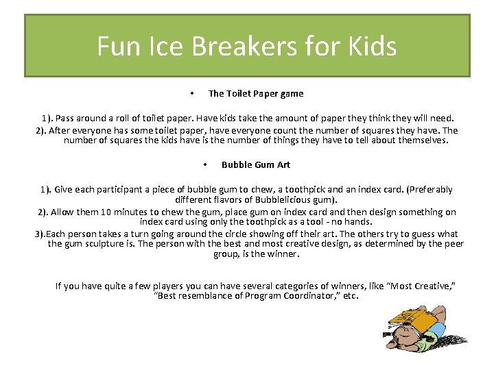 Fun Ice Breakers for Kids The Toilet Paper game • 1). Pass around a