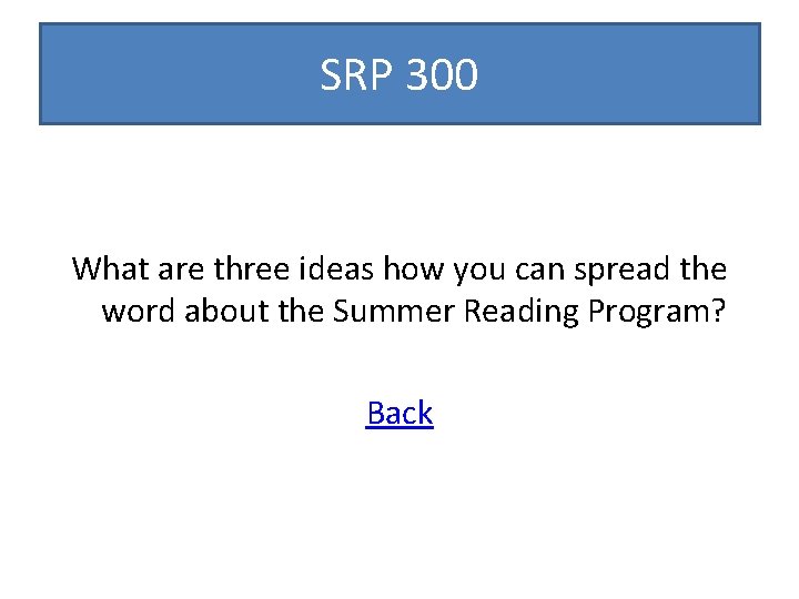 SRP 300 What are three ideas how you can spread the word about the