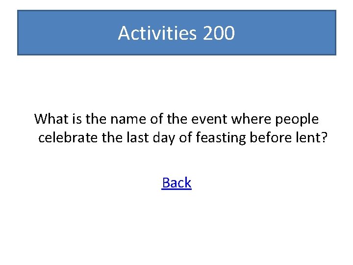 Activities 200 What is the name of the event where people celebrate the last