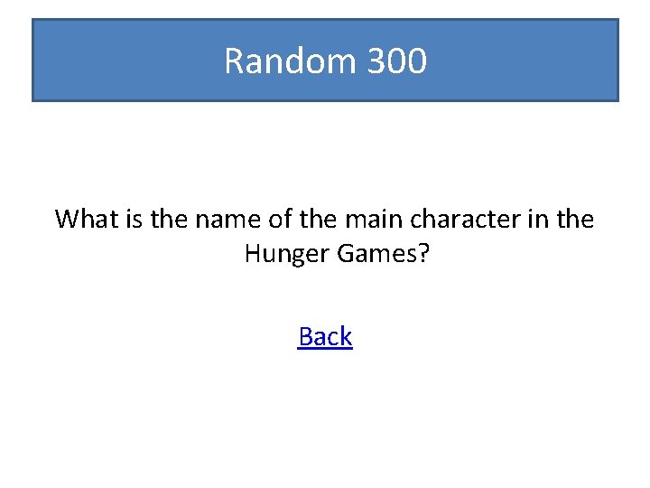 Random 300 What is the name of the main character in the Hunger Games?
