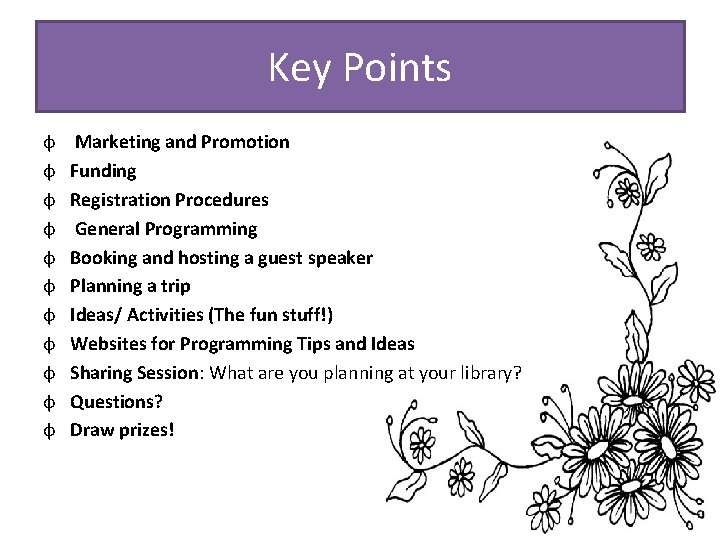 Key Points ф ф ф Marketing and Promotion Funding Registration Procedures General Programming Booking