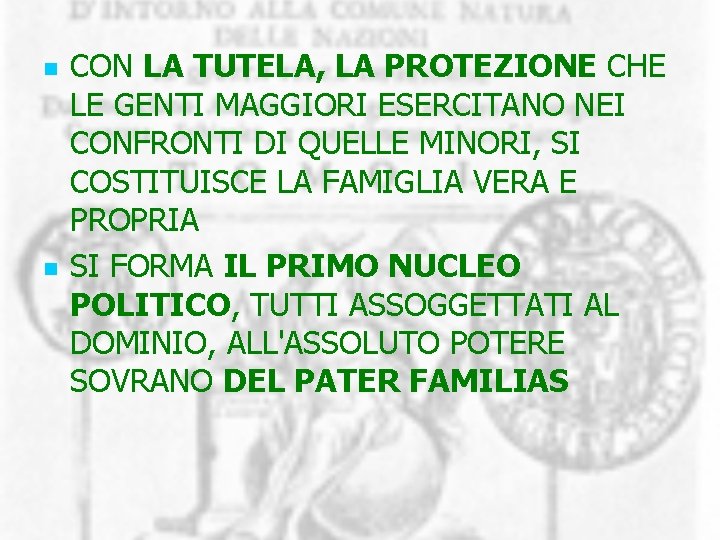 n n CON LA TUTELA, LA PROTEZIONE CHE LE GENTI MAGGIORI ESERCITANO NEI CONFRONTI