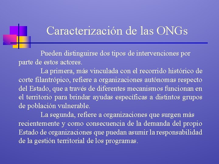 Caracterización de las ONGs Pueden distinguirse dos tipos de intervenciones por parte de estos