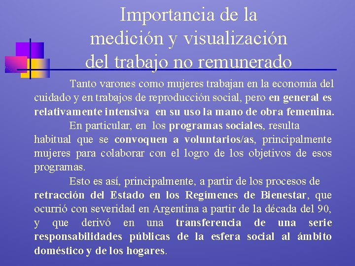 Importancia de la medición y visualización del trabajo no remunerado Tanto varones como mujeres