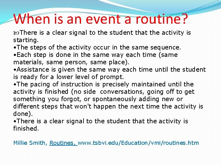 When is an event a routine? There is a clear signal to the student