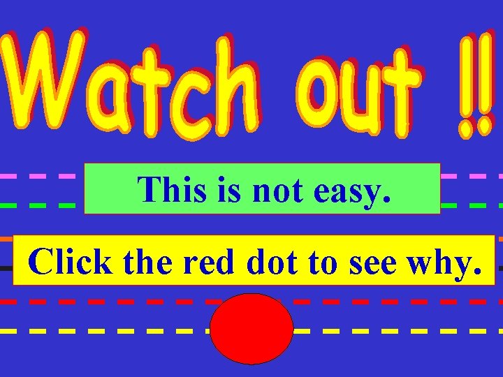 This is not easy. Click the red dot to see why. 