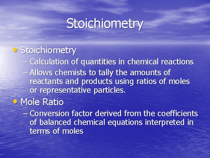 Stoichiometry • Stoichiometry – Calculation of quantities in chemical reactions – Allows chemists to