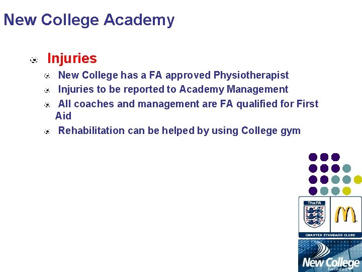 New College Academy Injuries New College has a FA approved Physiotherapist Injuries to be