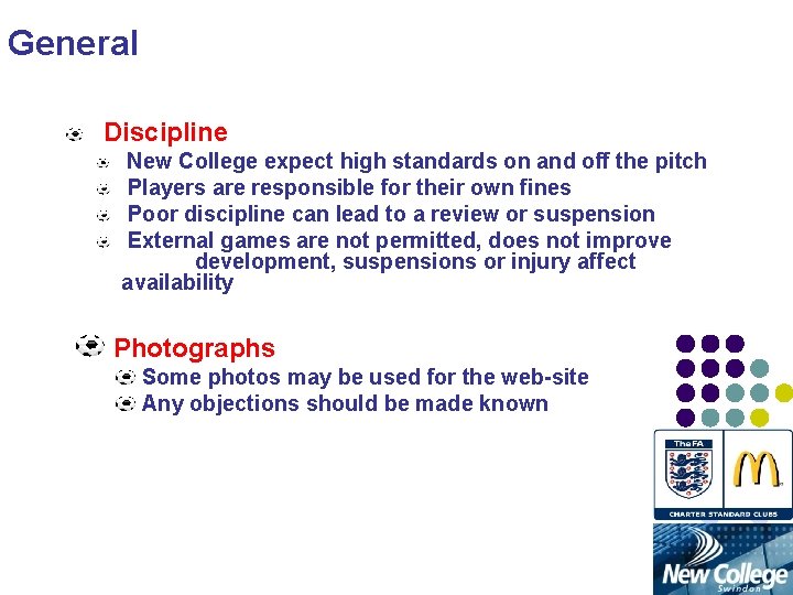 General Discipline New College expect high standards on and off the pitch Players are