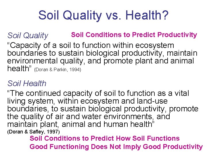 Soil Quality vs. Health? Soil Conditions to Predict Productivity Soil Quality “Capacity of a