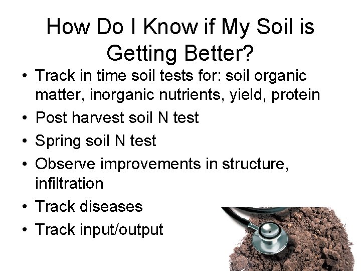 How Do I Know if My Soil is Getting Better? • Track in time