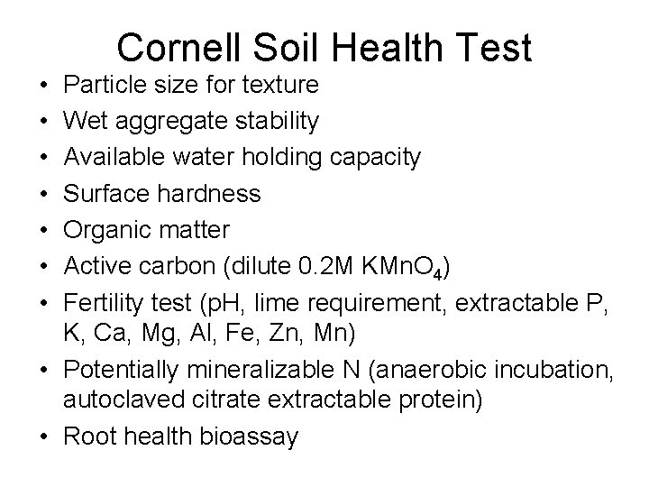  • • Cornell Soil Health Test Particle size for texture Wet aggregate stability