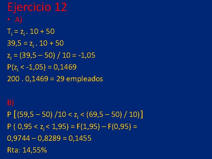 Ejercicio 12 • A) Ti = zi. 10 + 50 39, 5 = zi.