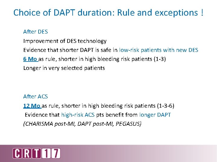 Choice of DAPT duration: Rule and exceptions ! After DES Improvement of DES technology