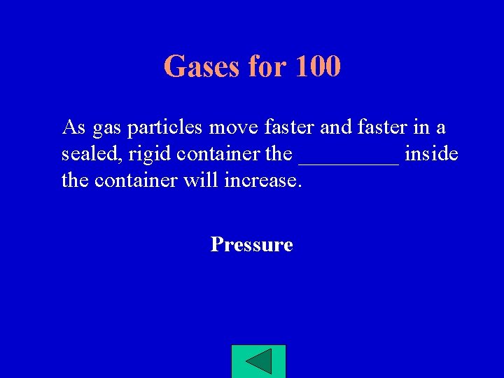 Jeopardy Learning Objectives Describe solids liquids gases in