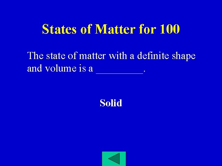 Jeopardy Learning Objectives Describe solids liquids gases in