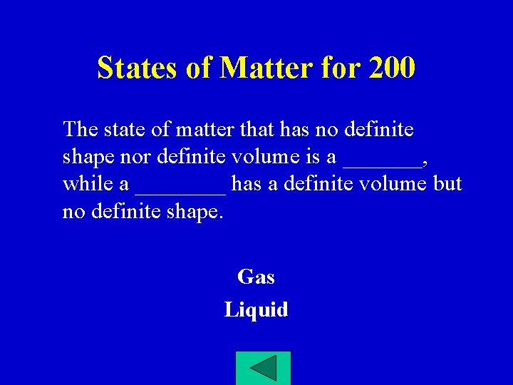 Jeopardy Learning Objectives Describe solids liquids gases in