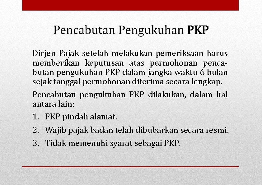 Dirjen Pajak setelah melakukan pemeriksaan harus memberikan keputusan atas permohonan pencabutan pengukuhan PKP dalam