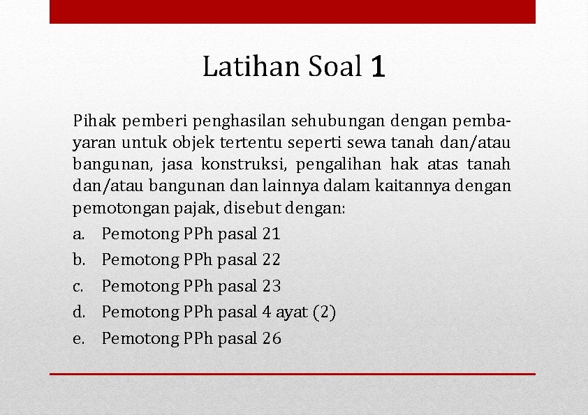 Pihak pemberi penghasilan sehubungan dengan pembayaran untuk objek tertentu seperti sewa tanah dan/atau bangunan,