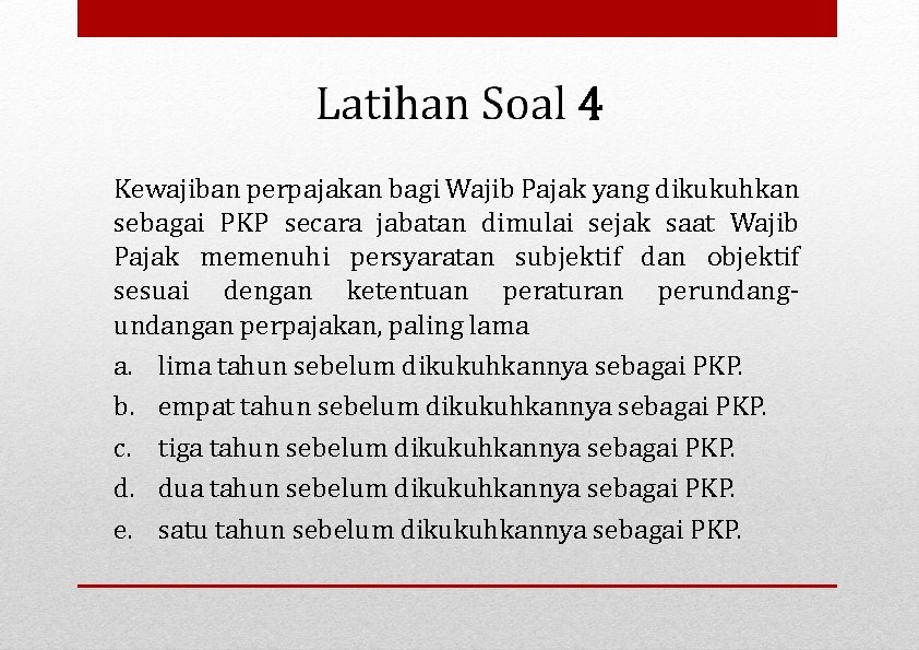 Kewajiban perpajakan bagi Wajib Pajak yang dikukuhkan sebagai PKP secara jabatan dimulai sejak saat