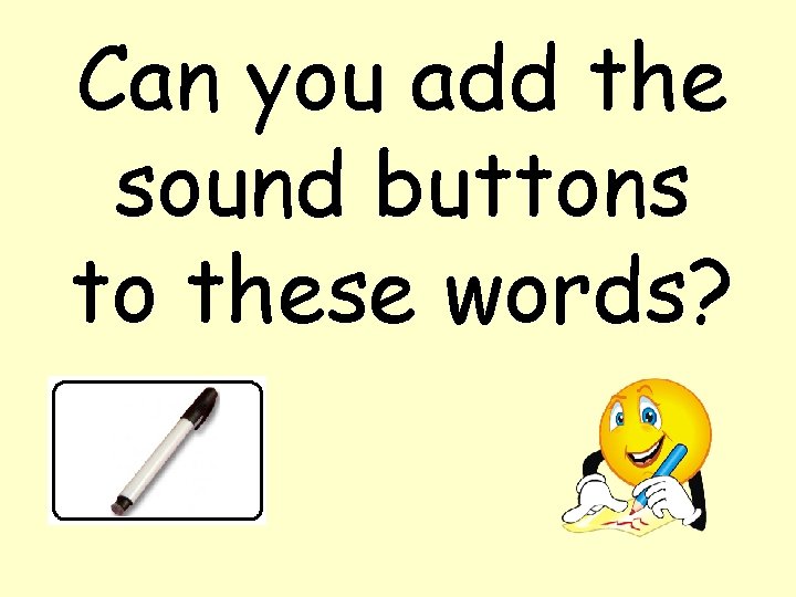 Can you add the sound buttons to these words? 