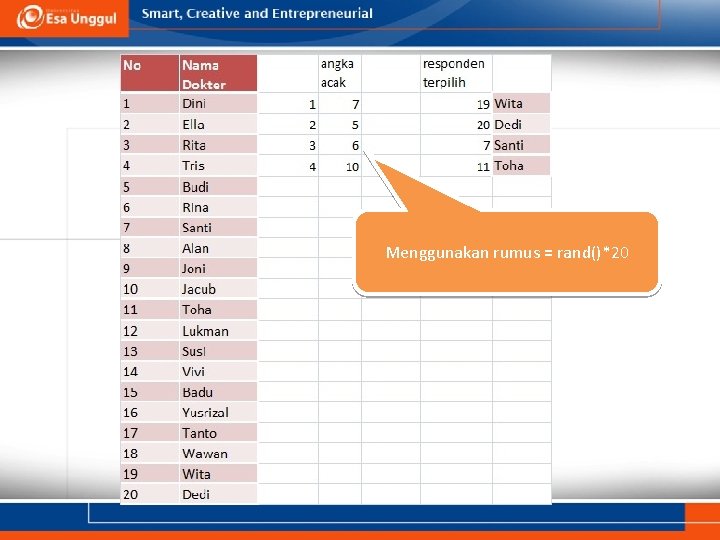 Menggunakan rumus = rand()*20 