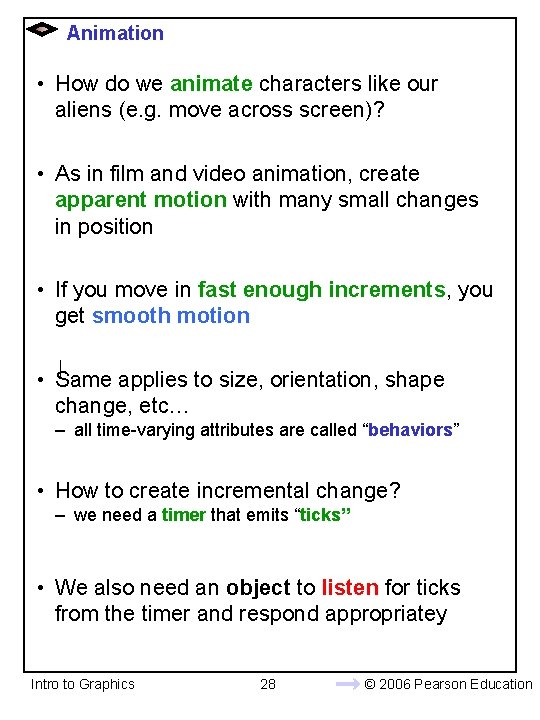 Animation • How do we animate characters like our aliens (e. g. move across