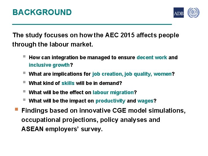 BACKGROUND 4 The study focuses on how the AEC 2015 affects people through the
