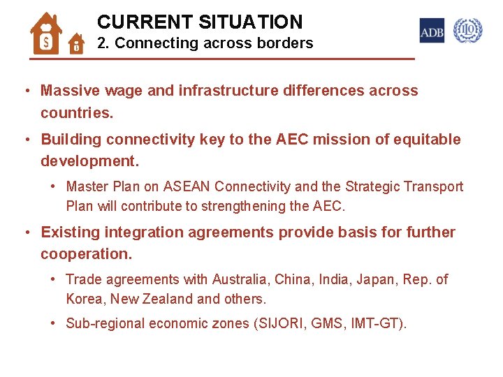 CURRENT SITUATION 2. Connecting across borders 9 • Massive wage and infrastructure differences across