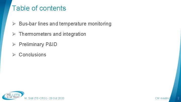 Table of contents Ø Bus-bar lines and temperature monitoring Ø Thermometers and integration Ø