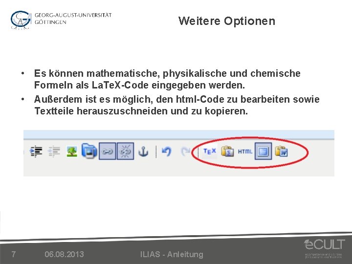 Weitere Optionen • Es können mathematische, physikalische und chemische Formeln als La. Te. X-Code