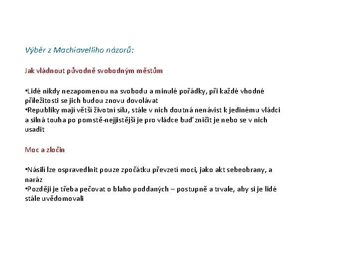 Výběr z Machiavelliho názorů: Jak vládnout původně svobodným městům • Lidé nikdy nezapomenou na
