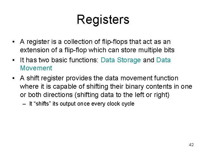 Registers • A register is a collection of flip-flops that act as an extension Registers • A register is a collection of flip-flops that act as an extension