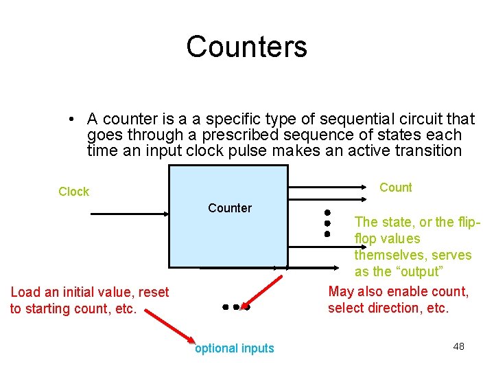 Counters • A counter is a a specific type of sequential circuit that goes Counters • A counter is a a specific type of sequential circuit that goes