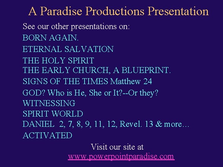 A Paradise Productions Presentation See our other presentations on: BORN AGAIN. ETERNAL SALVATION THE