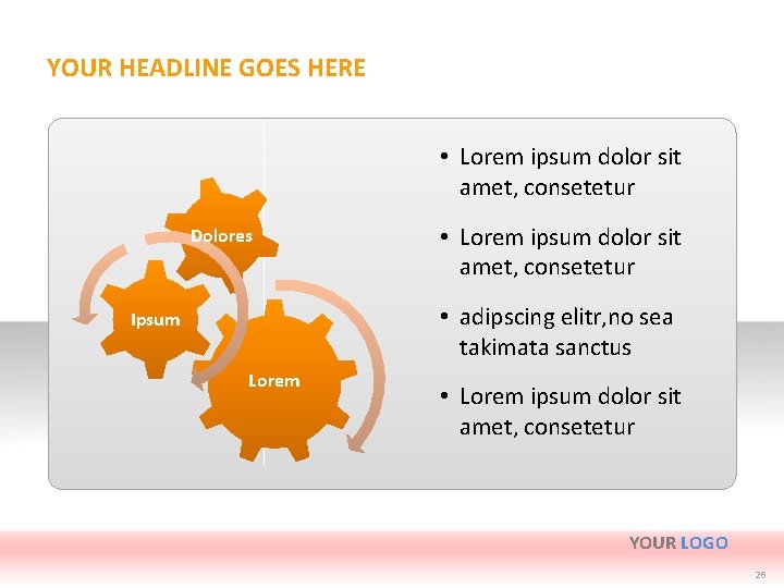 YOUR HEADLINE GOES HERE • Lorem ipsum dolor sit amet, consetetur Dolores • Lorem