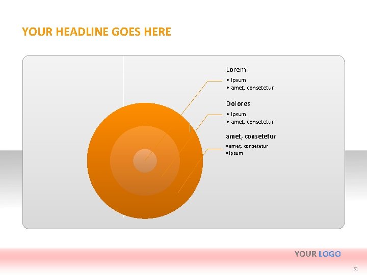 YOUR HEADLINE GOES HERE Lorem • Ipsum • amet, consetetur Dolores • Ipsum •