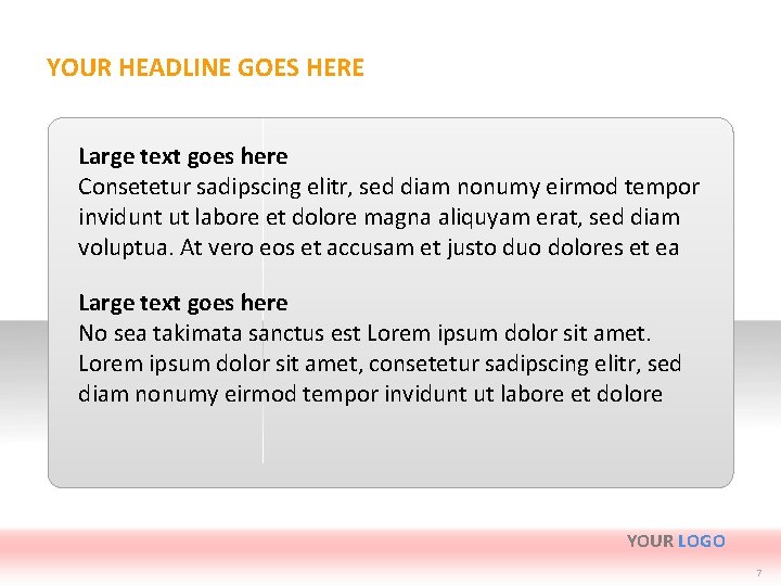 YOUR HEADLINE GOES HERE Large text goes here Consetetur sadipscing elitr, sed diam nonumy