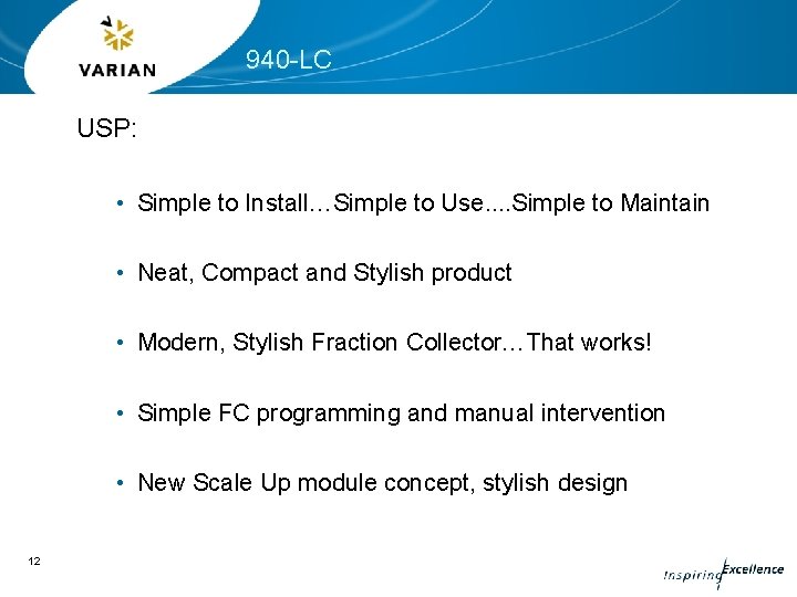 940 -LC USP: • Simple to Install…Simple to Use. . Simple to Maintain •