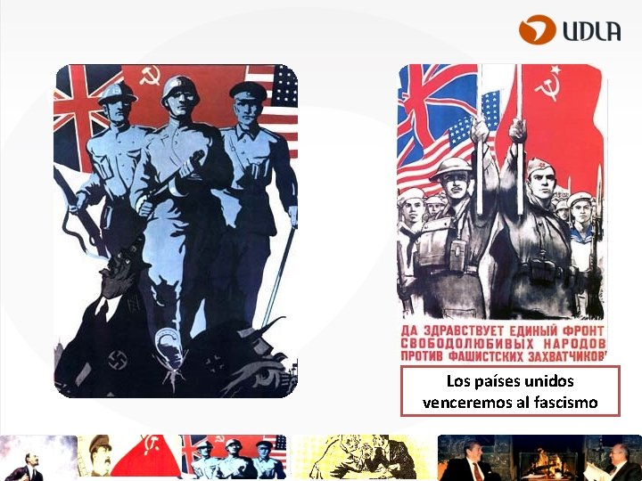 Los países unidos venceremos al fascismo 