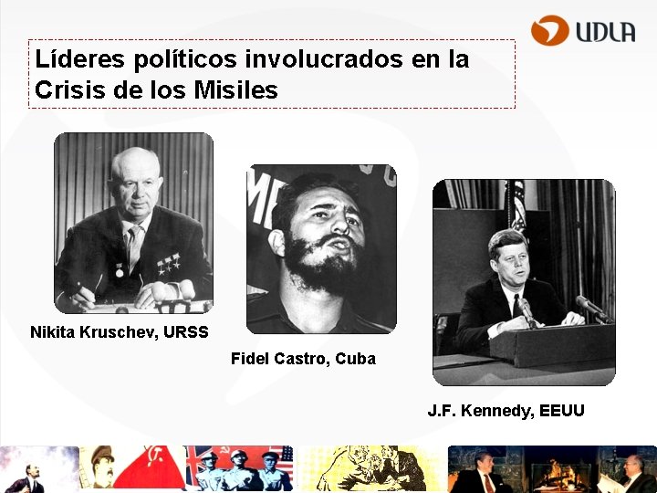 Líderes políticos involucrados en la Crisis de los Misiles Nikita Kruschev, URSS Fidel Castro,